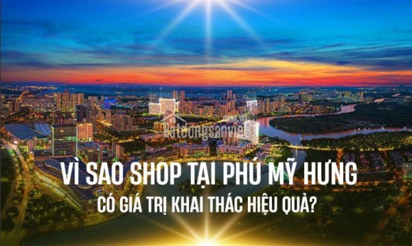 Tâm Điểm Đầu Tư 2025: Shophouse Phú Mỹ Hưng – Đẳng Cấp và Sinh Lời Cao!