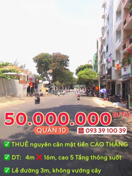 THUÊ NGUYÊN CĂN: từ 30.000.000 Đ/TH - MẶT TIỀN QUẬN 10 - ĐỊNH VỊ DỄ TÌM, KINH DOANH SẦM UẤT. LH: