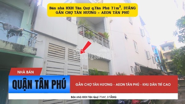 Bán nhà HXH Tân Quý q.Tân Phú 71m², 3TẦNG, 7.85 Tỷ - GẦN CHỢ TÂN HƯƠNG
