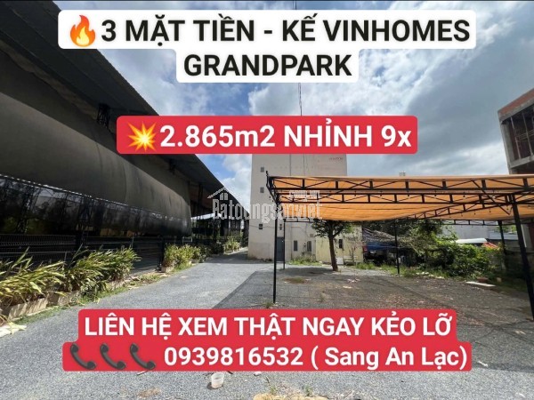 🔥 HIẾM CÓ KHÓ TÌM - 3 MẶT TIỀN - KẾ VINHOMES GRAND PARK