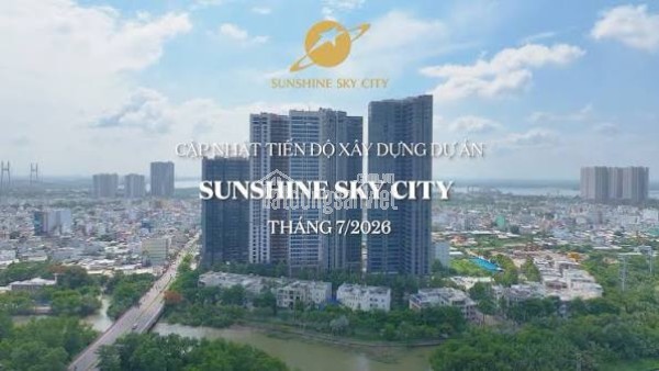 CẬP NHẬT TIẾN ĐỘ XÂY DỰNG SUNSHINE SKY CITY  THÁNG 7/2026
