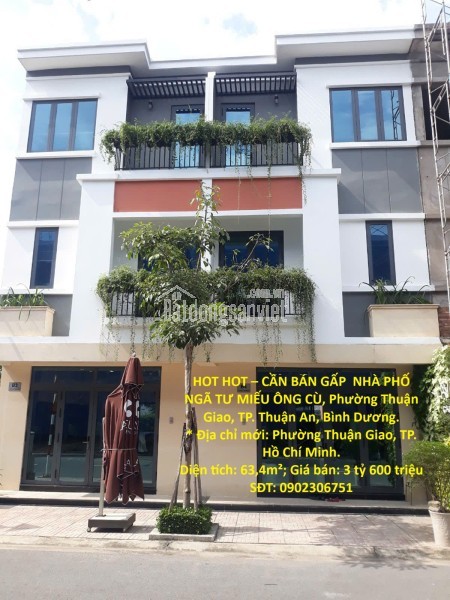 HOT HOT – CẦN BÁN GẤP  NHÀ PHỐ NGÃ TƯ MIẾU ÔNG CÙ, Phường Thuận Giao, TP. Thuận An, Bình Dương.