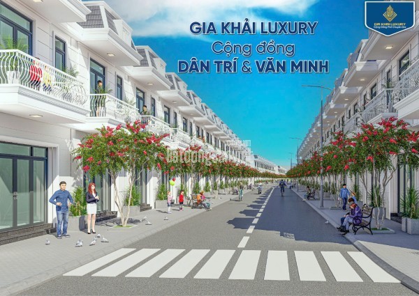 Gia Khải Luxury - Biệt thự phố đẳng cấp, kiến tạo cuộc sống thượng lưu